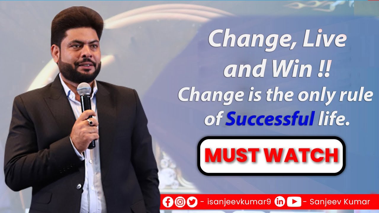 Change, Live and Win !! Change is the only rule of Successful life