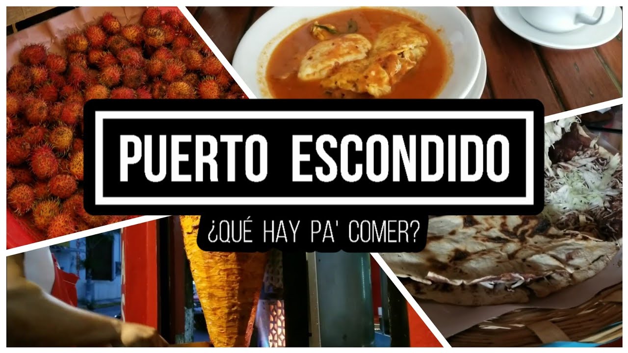 Puerto Escondido, Oaxaca. | ¿Qué hay pa' comer?