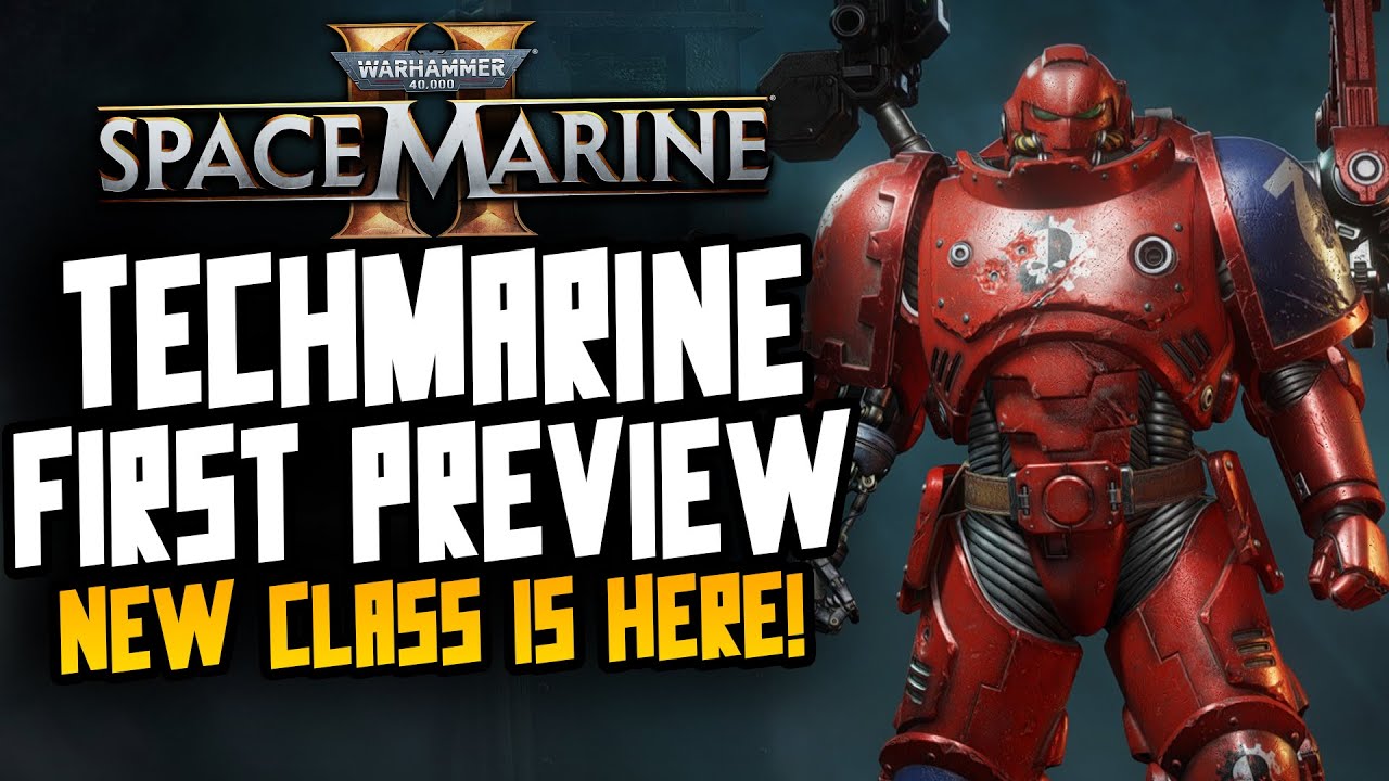 Space Marine 2 - TECHMARINE REVEALED! NEW CLASS!