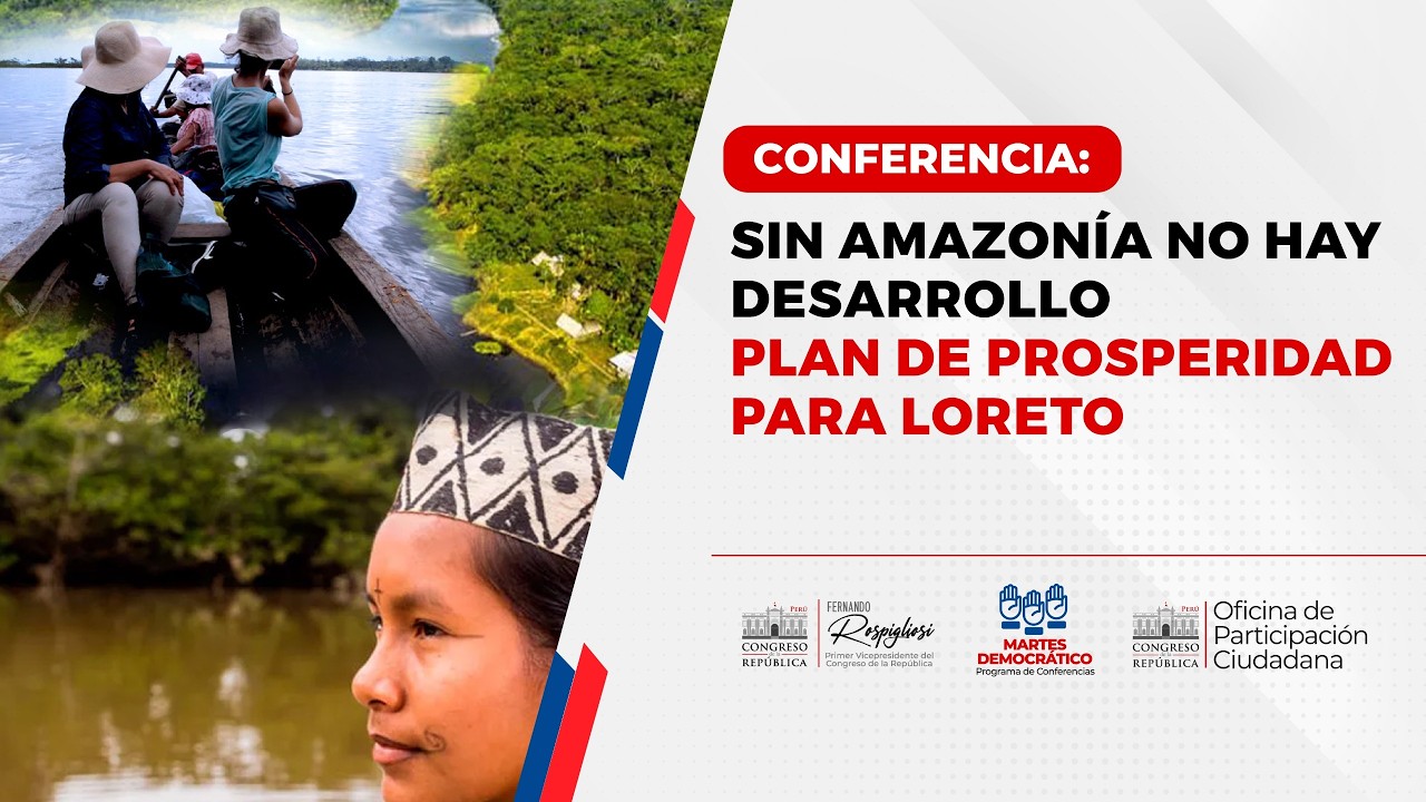 Conferencia: Sin amazonía no hay desarrollo, plan de prosperidad para Loreto
