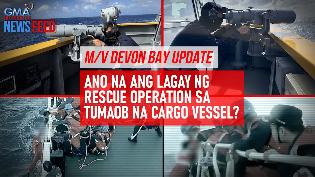 M/V Devon Bay UpdateAno na ang lagay ng rescue operation sa tumaob... | GMA Integrated Newsfeed