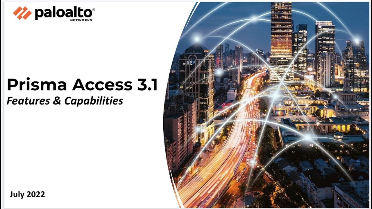 Prisma Access 3.1 - New Features & Capabilities