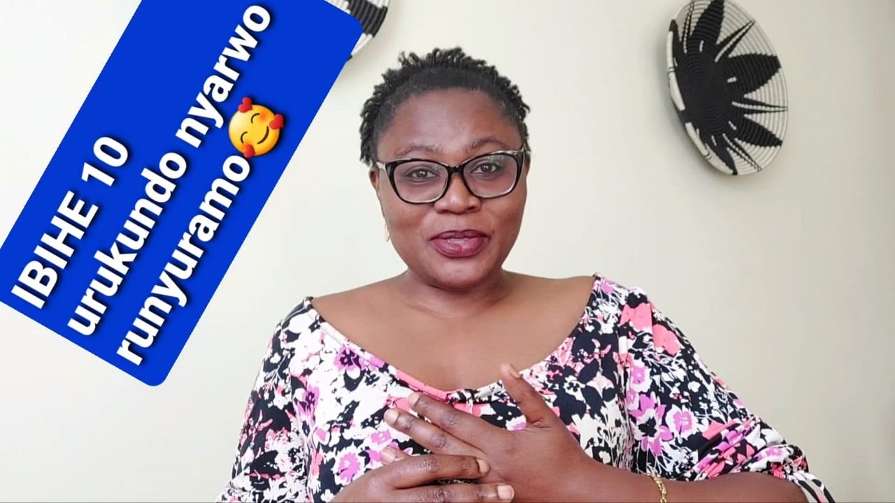 IBIHE 10 urukundo nyarukundo runyuramo. Mwebwe muri mu bihe?