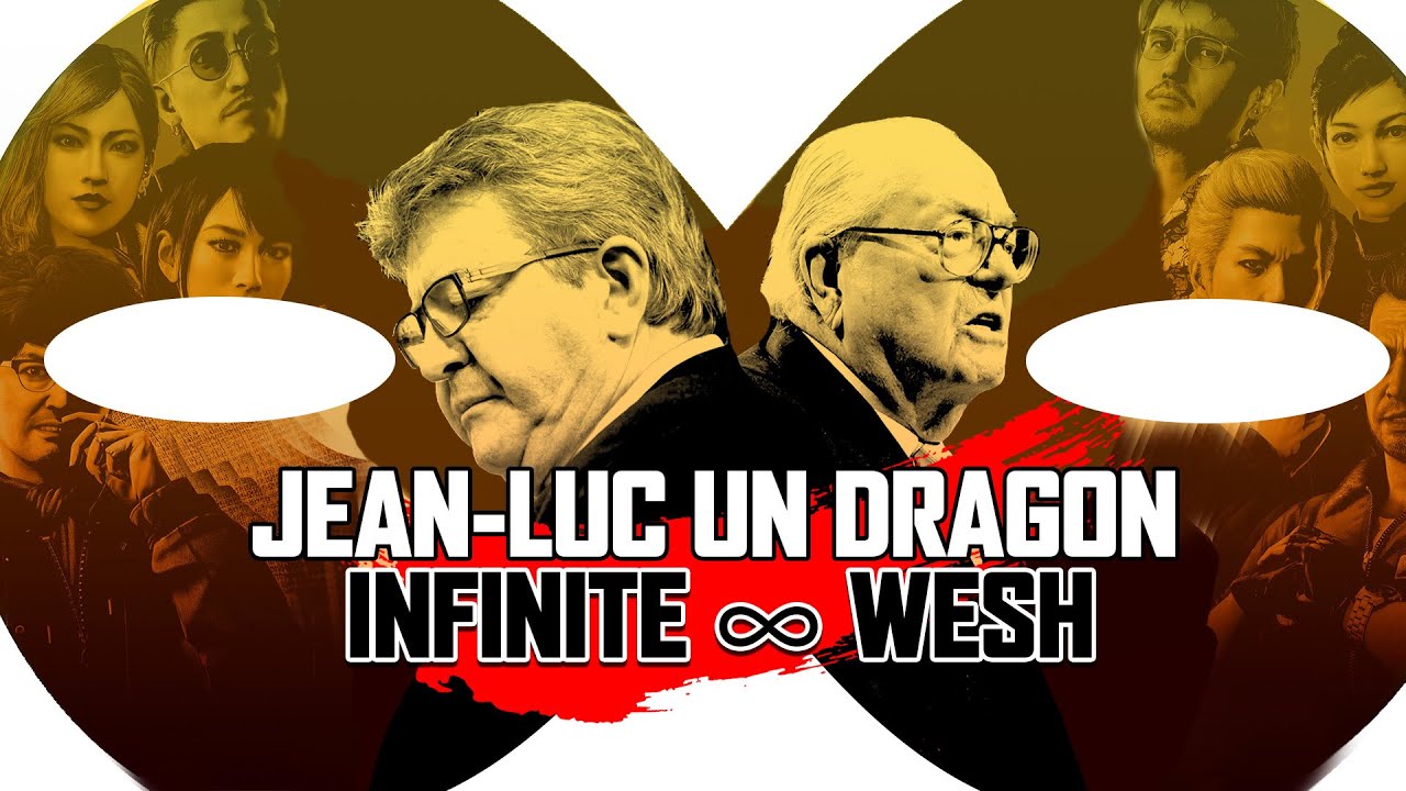 JEAN-MARIE LE PEN GAMING X JEAN-LUC MÉLENCHON GAMING : LIKE A DRAGON INFINITE WESH