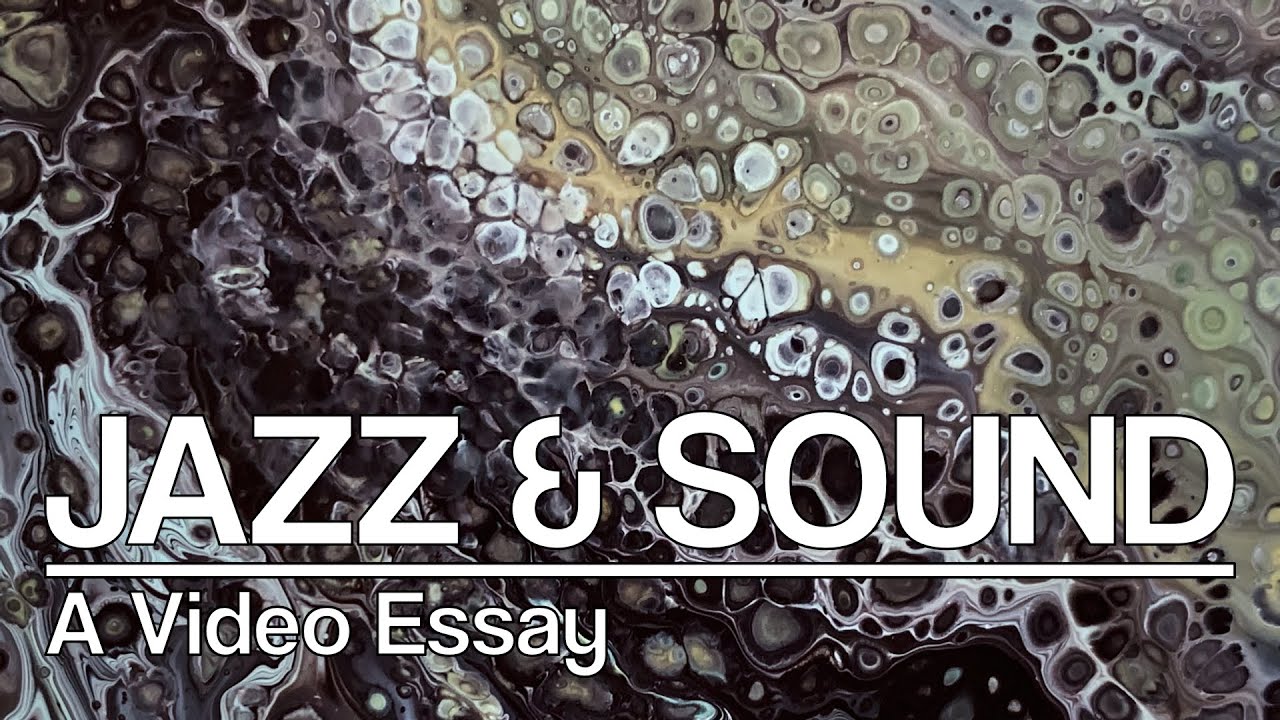 What is Jazz? - Jazz & Sound - A Video Essay