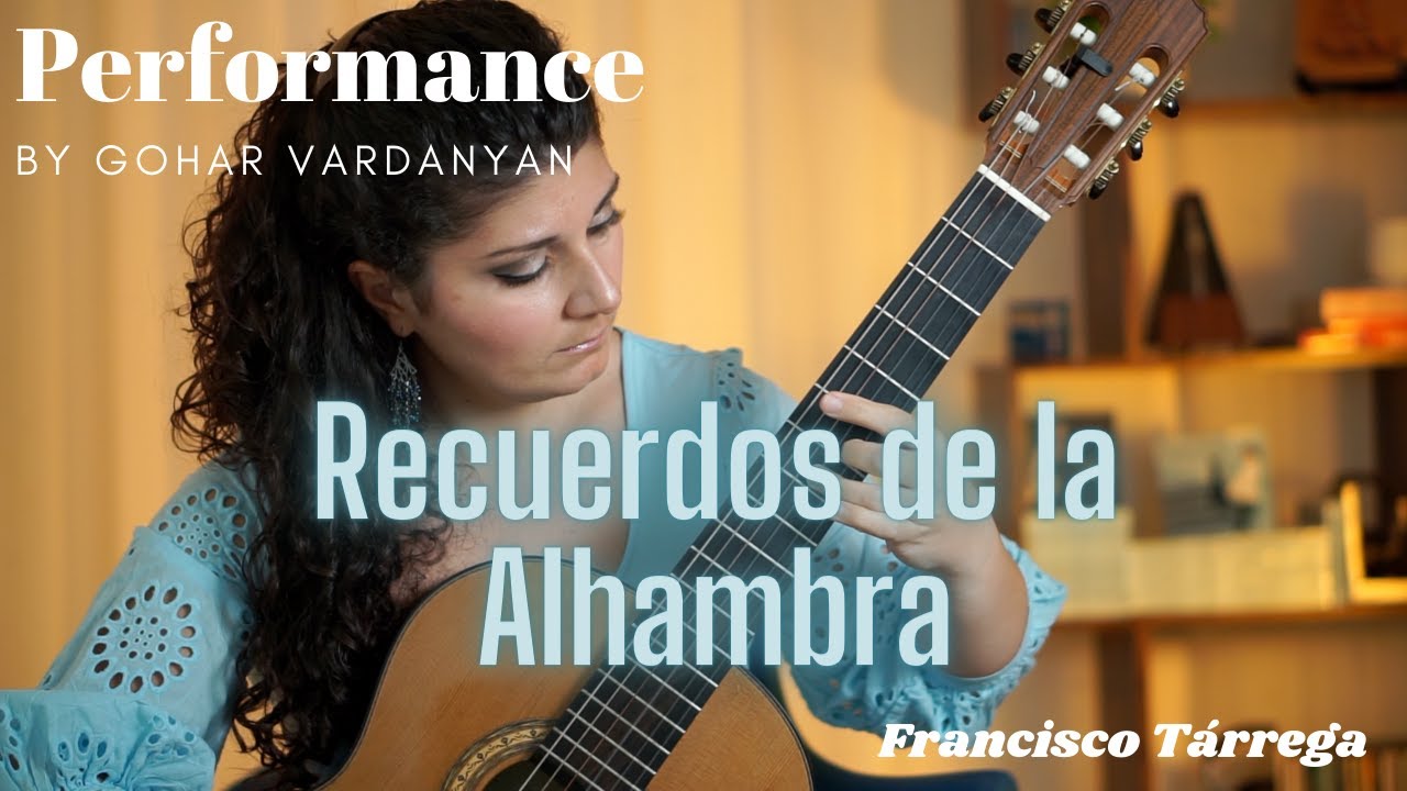 Recuerdos de la Alhambra by Francisco Tárrega (Performance 1/2) | Gohar Vardanyan