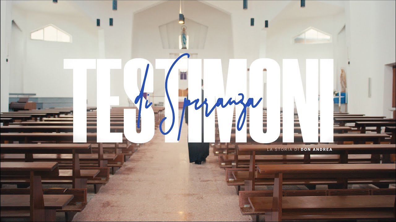 Testimoni di Speranza - La Storia di Don Andrea