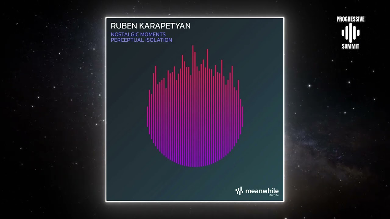 Ruben Karapetyan - Perceptual Isolation (Original Mix) [Meanwhile]
