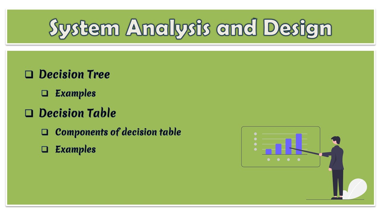 18 - System Analysis and Design | Decision Tree | Decision Table