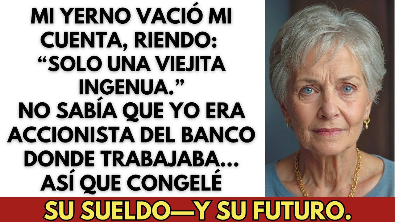 Mi Yerno Robó 120 Mil Pesos Mientras Me Llamaba Ingenua — No Tenía Idea de Quién Era Yo Realmente
