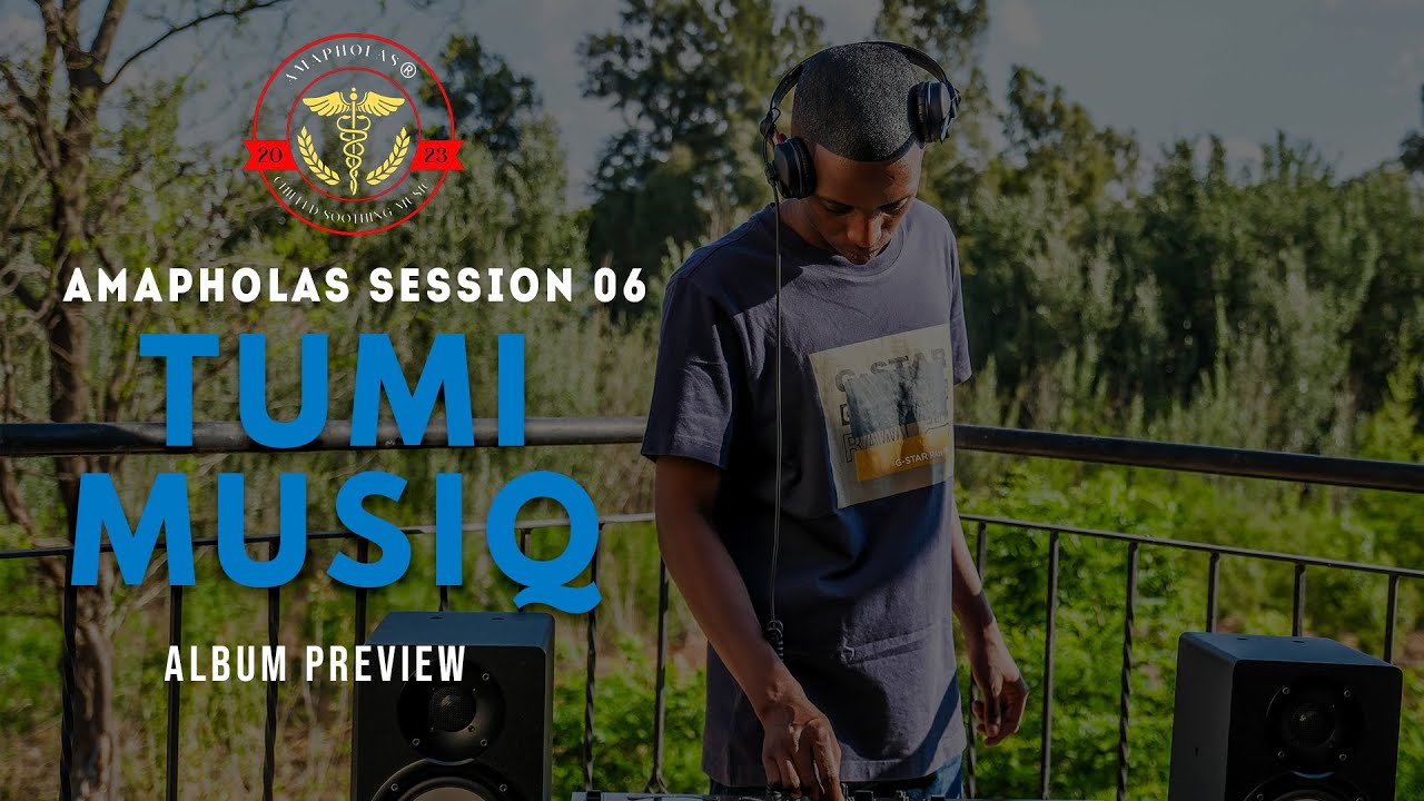 AMAPHOLAS SESSIONS 06 | TUMI MUSIQ | ALBUM PREVIEW