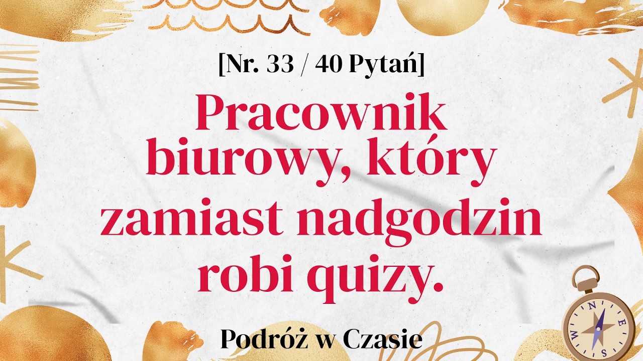 Im więcej rozwiązujesz, tym ciekawiej! 40 pytań z historii świata - Quiz Historyczny Część 33