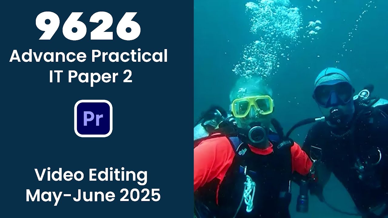 9626 IT Paper 2 for May June  2025 - Video Editing