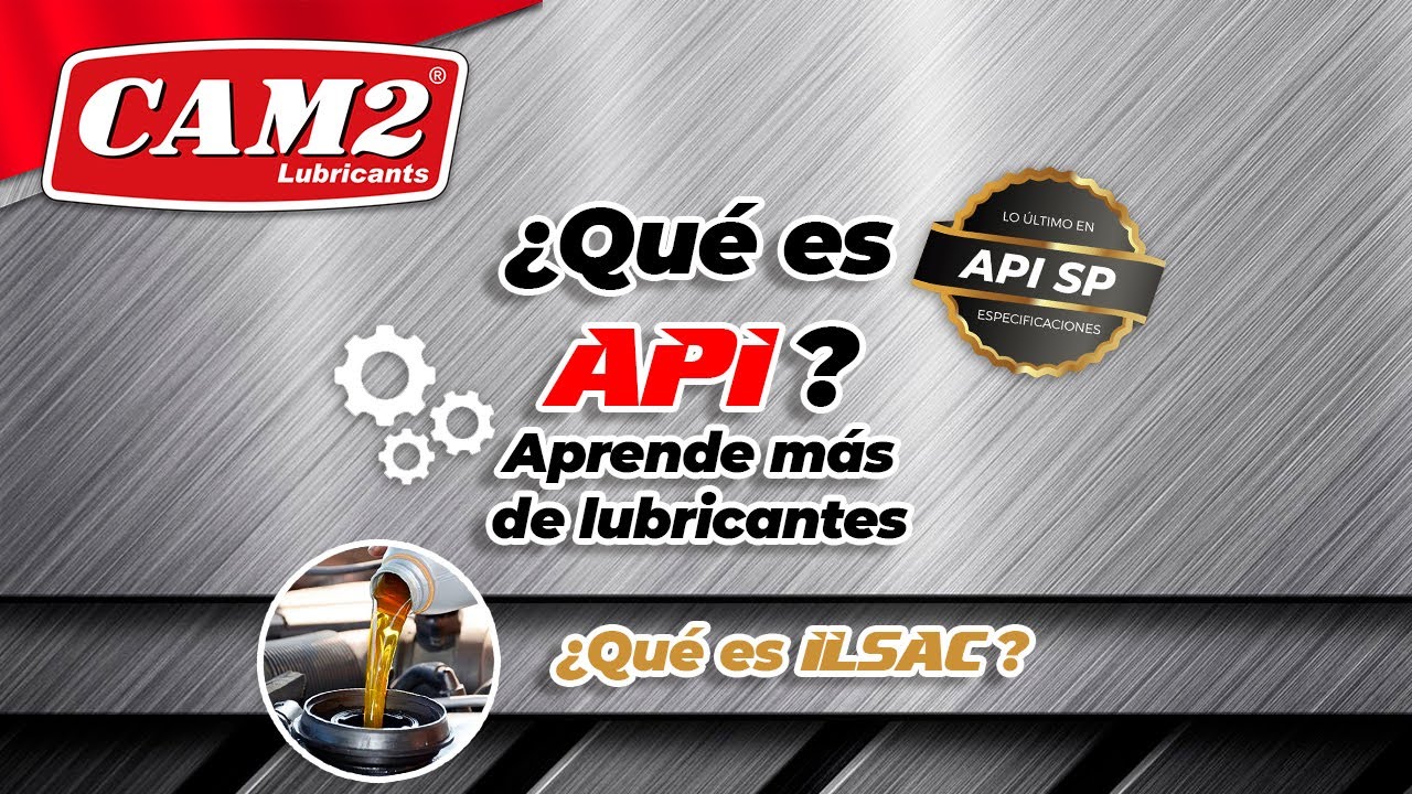 ¿Qué es API? - Aprende más sobre lubricantes