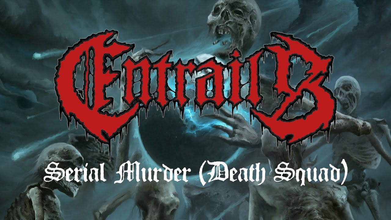 Entrails - Serial Murder (Death Squad) (OFFICIAL)