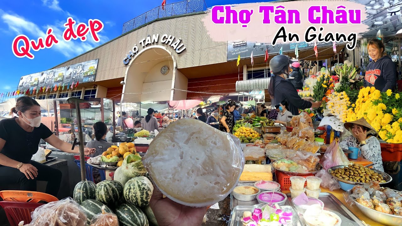 Về An Giang đi chợ Tân Châu - ngập tràn Cá, bánh và trái cây
