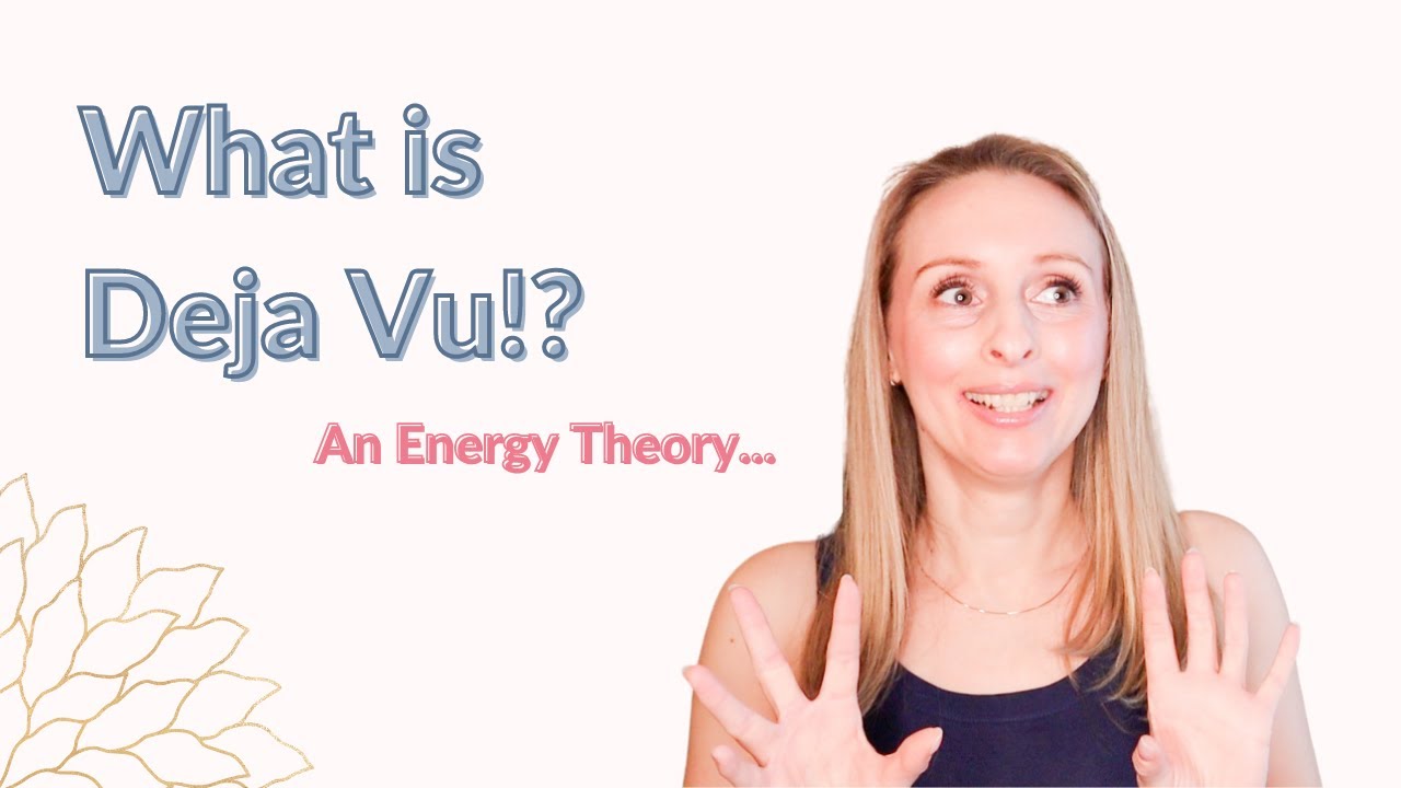 What is Deja Vu: As an Energy, Past Life, Soul Concept