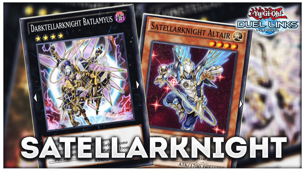 Satellarknight with Darktellarknight Batlamyus! New Sattelarknight Cards!  [Yu-Gi-Oh! Duel Links]