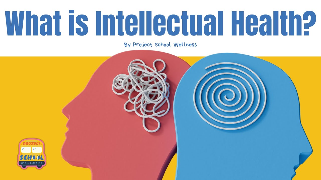 What is Intellectual Health?  | The Dimensions of Health | Skills-Based Health Education