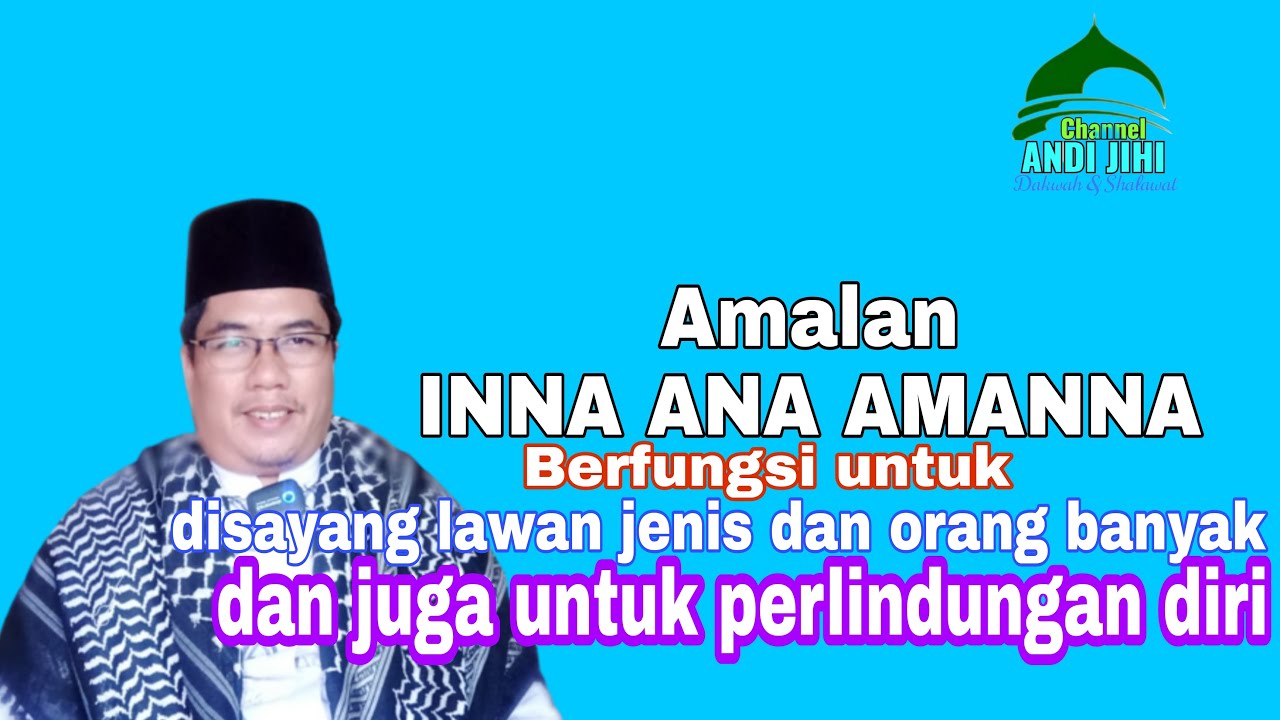 Amalan INNA ANA AMANNA untuk pengasihan & perlindungan diri