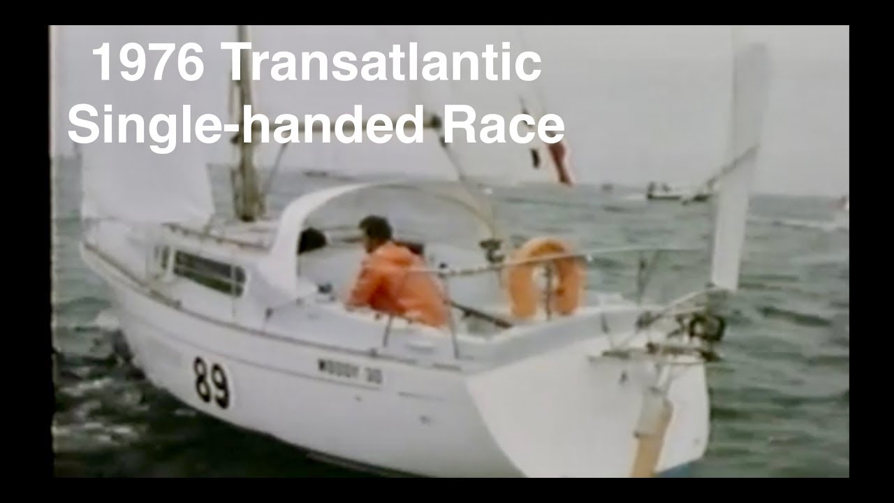 1976 Single-Handed Trans-Atlantic Race : Part 1