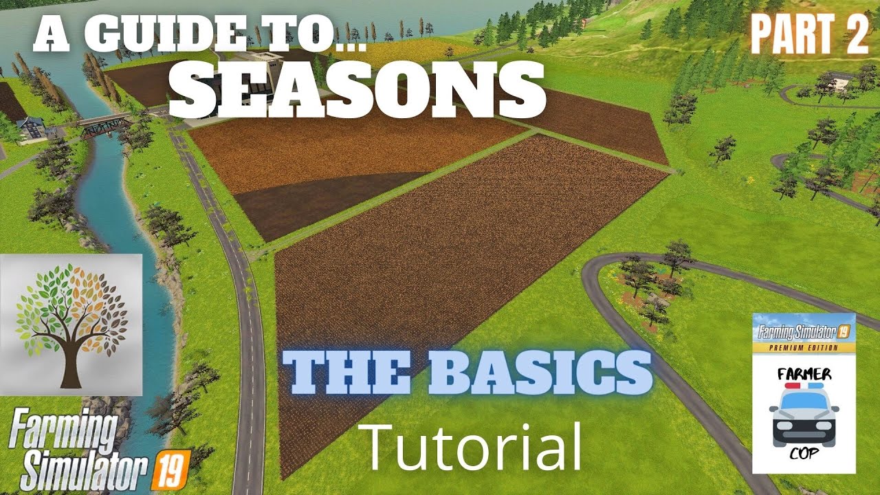 ОСНОВЫ — Руководство по сезонам — Farming Simulator 19