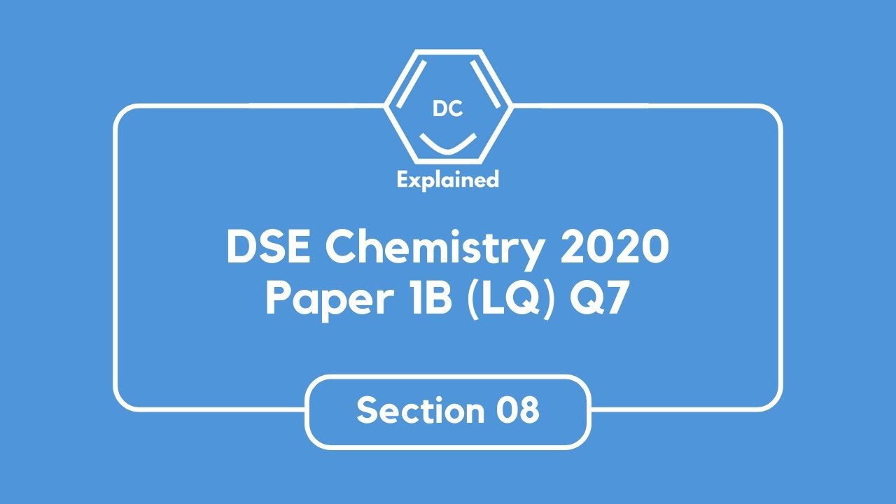 DSE Chem 2020 Paper 1B (LQ) Q7 (Section 8)