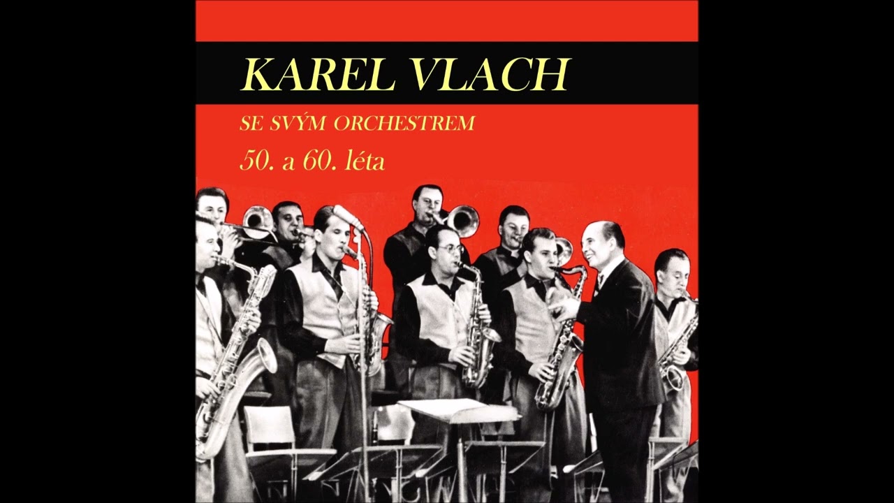 Karel Vlach se sv&yacute;m orchestrem - 50. a 60. l&eacute;ta
