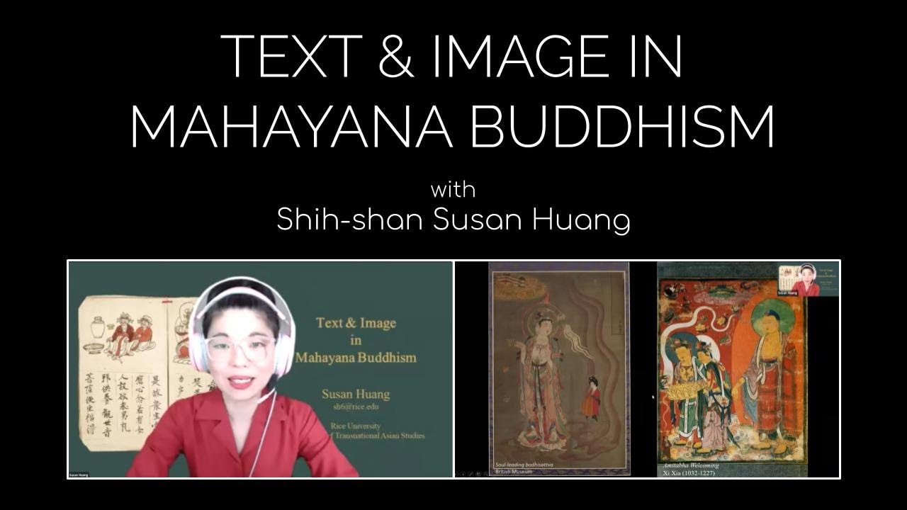 Text and Image in Mahayana Buddhism with Shih-shan Susan Huang, Rice University