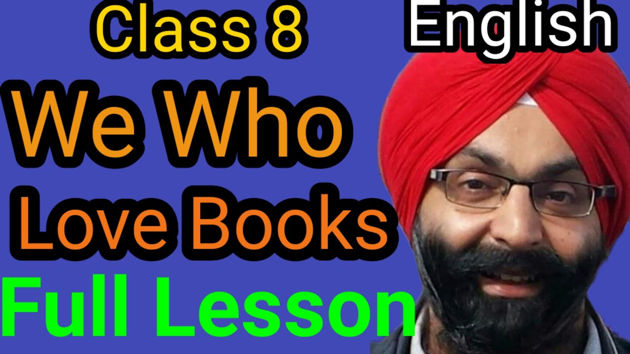 Class 8, English, Full Lesson 8, We Who Love Books