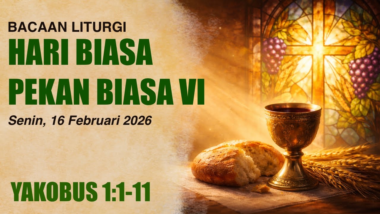 BACAAN LITURGI HARI BIASA PEKAN BIASA VI - A || Senin, 14 Februari 2026 || Yakobus 1:1-11 || Lektor
