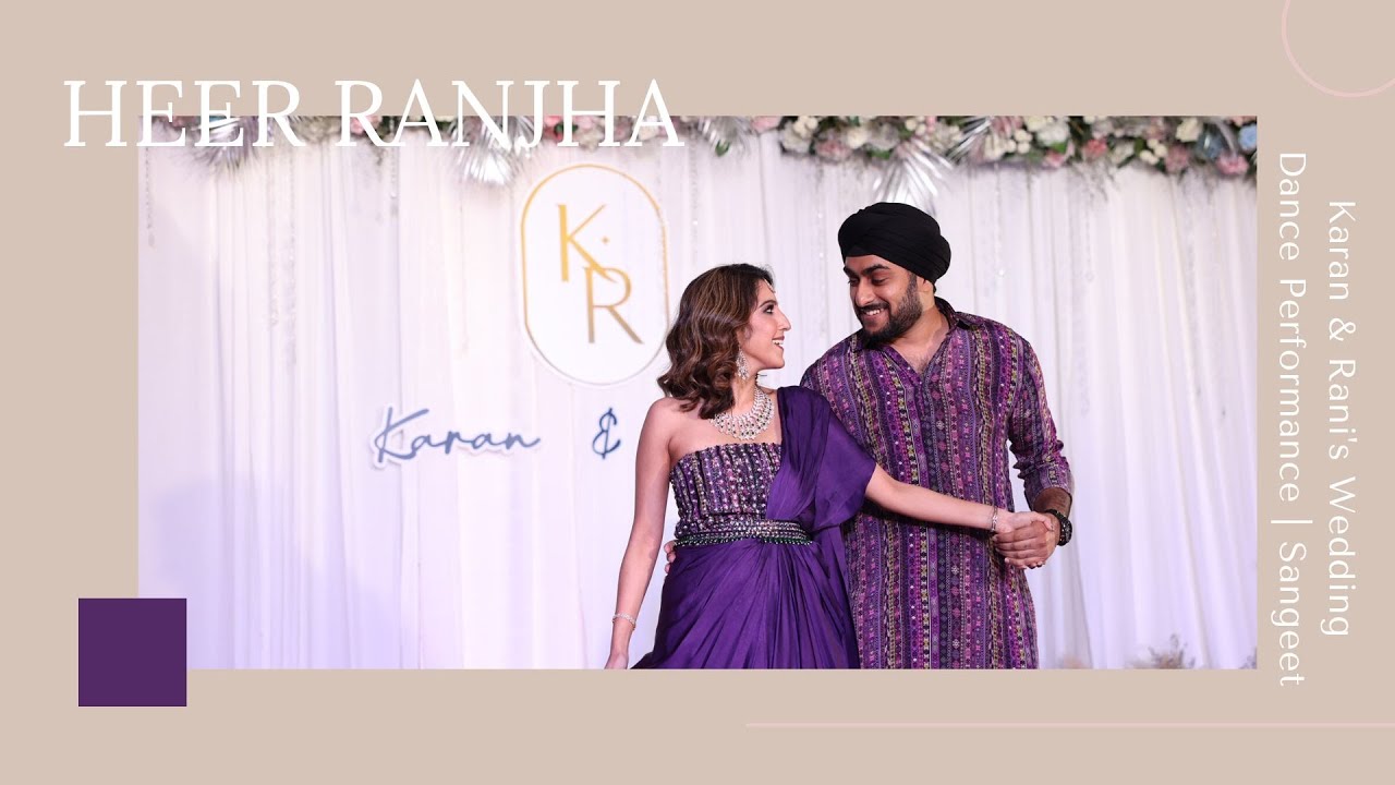 Heer Ranjha || Karan & Rani's Wedding Dance Performance | Sangeet