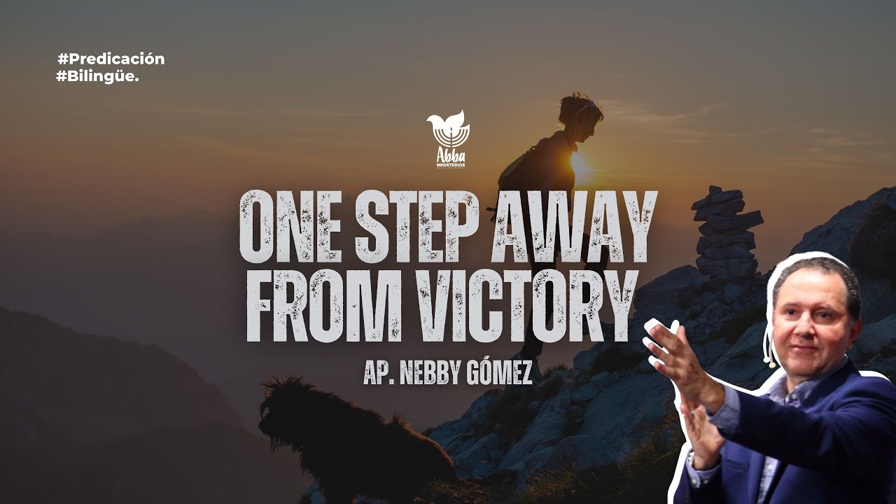 One Step Away from Victory | A Un Paso de la Victoria | Abba Ministries #bibleteaching #preaching