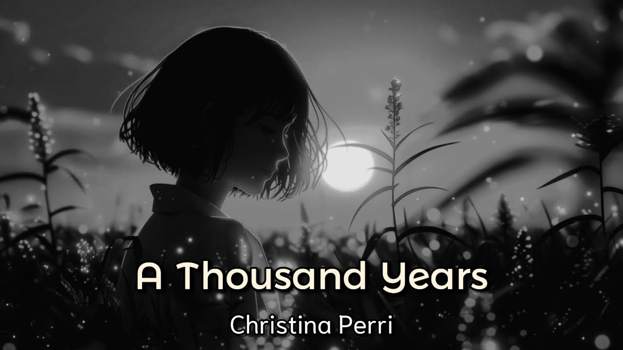 A Thousand Years-Christina Perri