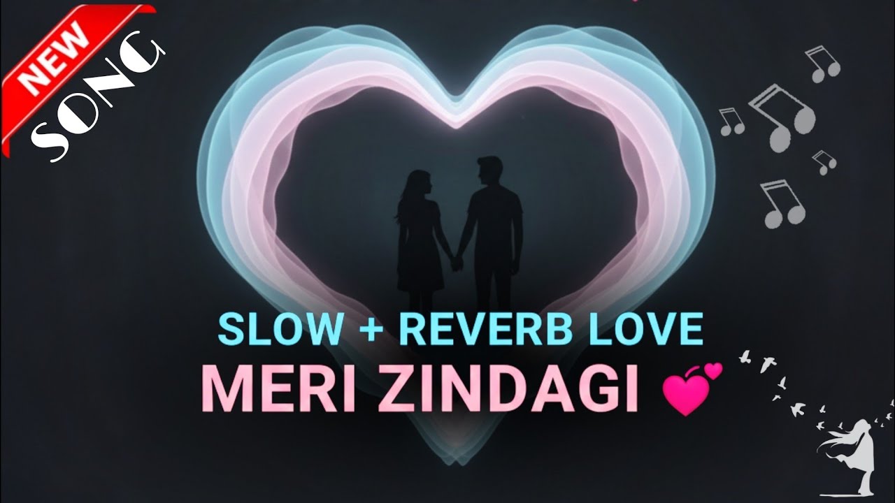 MERI ZINDAGI TU - Love Song (Simple, Slow + Reverb) 💖 | 2026 Heart Touching Pop Beats | @daddya_song