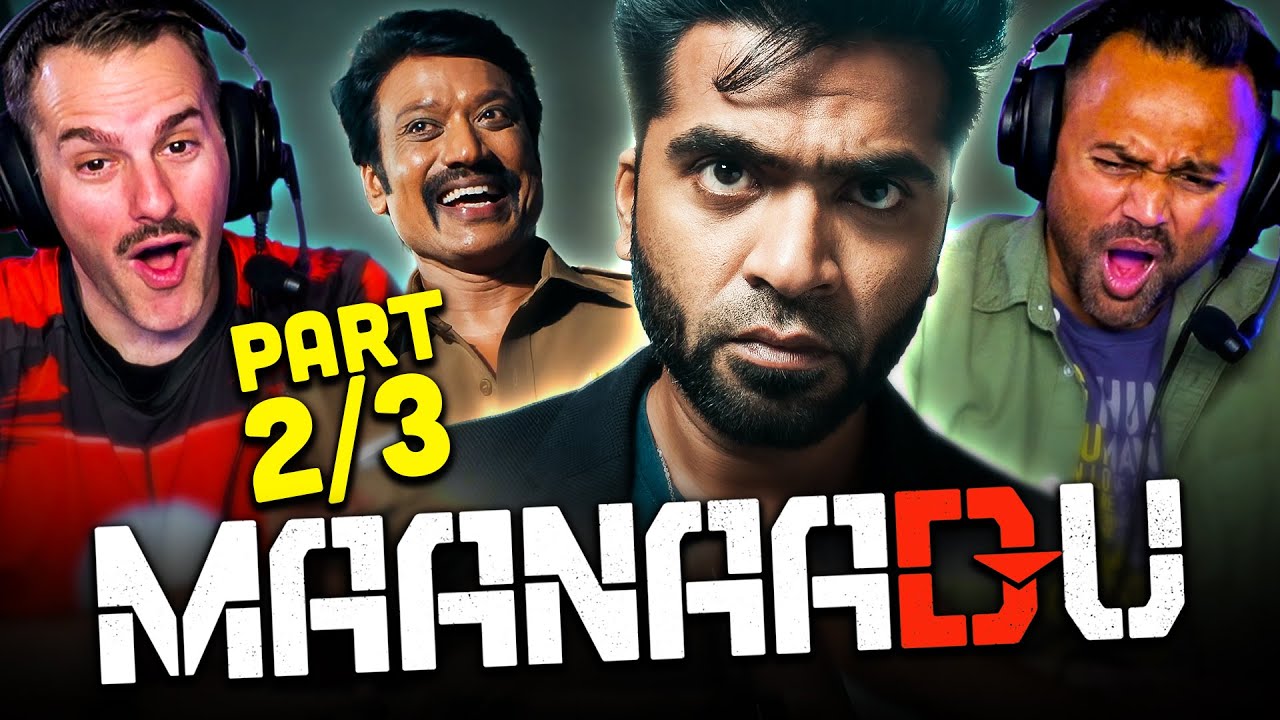 Maanaadu Movie Reaction Part 2/3 | Silambarasan Rajendar | Kalyani Priyadarshan | S.J. Suryah