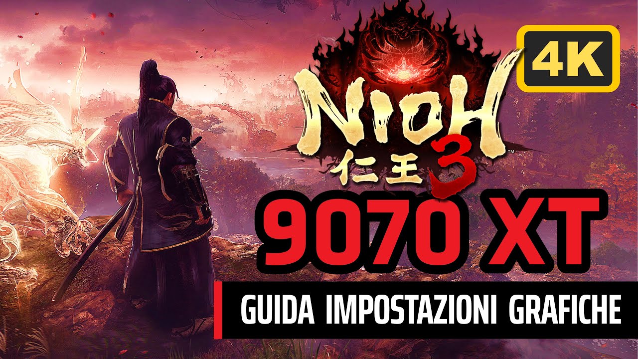 NIOH 3 → IMPOSTAZIONI GRAFICHE - RX 9070 XT @ 4K