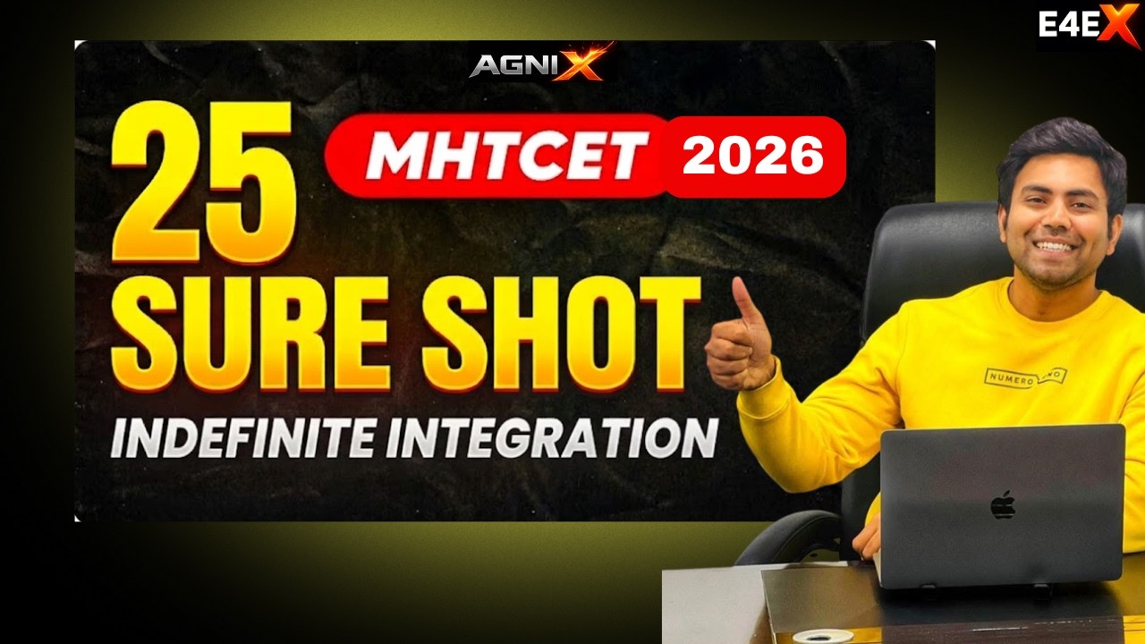 यही आएंगे! 🔥 25 SURE SHOT |  Indefinite Integration Questions | MHTCET 2026 | LIVE 7:30 PM
