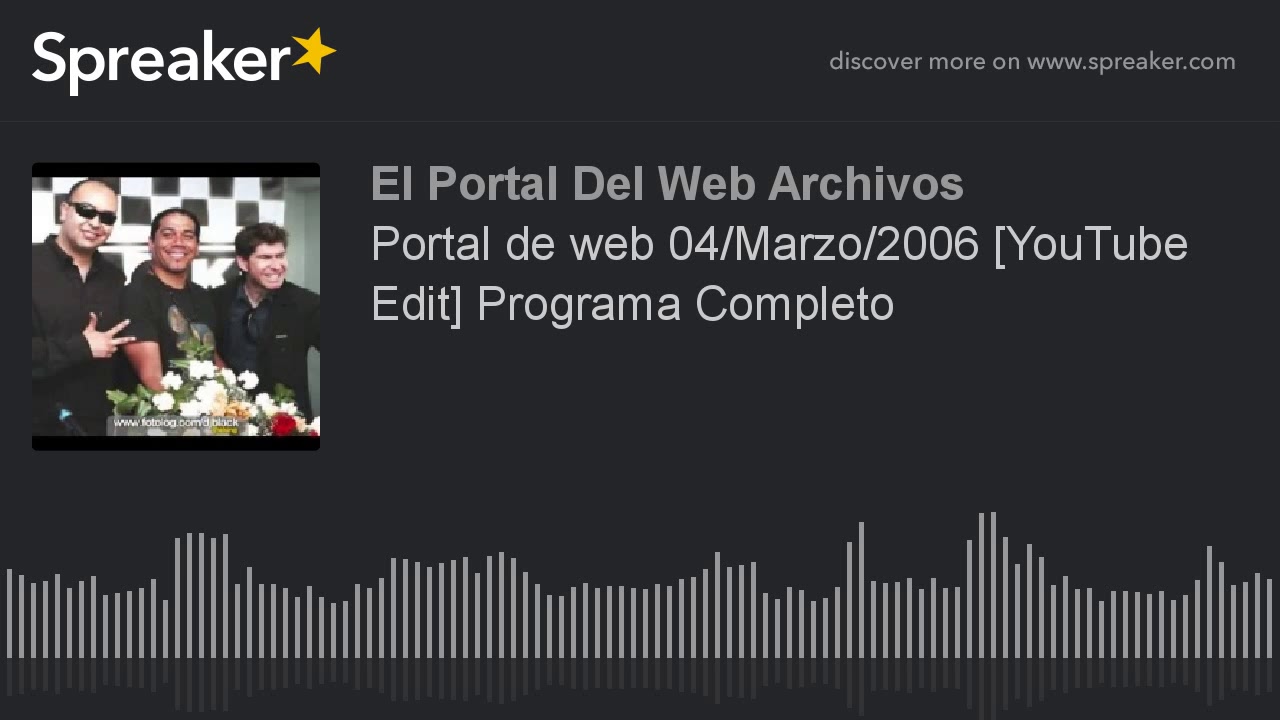 Portal de web 04/Marzo/2006 [YouTube Edit] Programa Completo