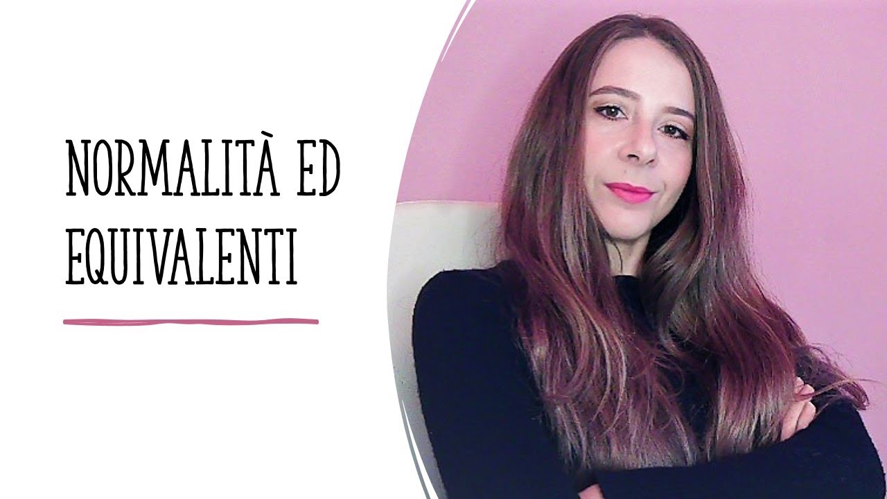 Normalit&agrave; ed equivalenti