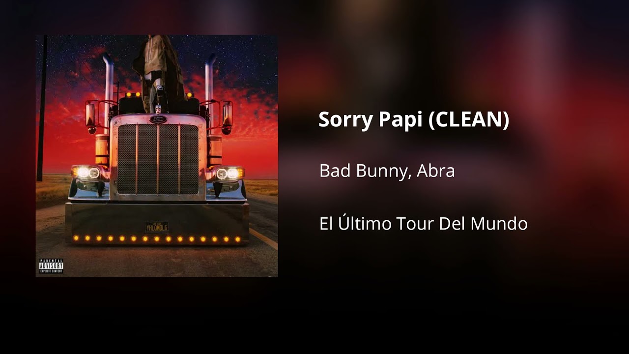 Sorry Papi - Bad Bunny ft. Abra (CLEAN) - Versi&oacute;n no expl&iacute;cita