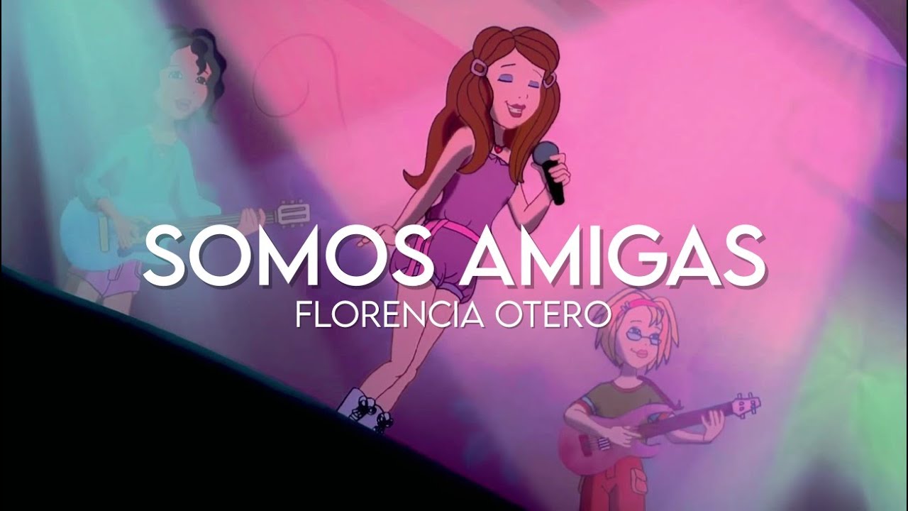 Florencia Otero - Somos amigas | Valentina la película (letra)