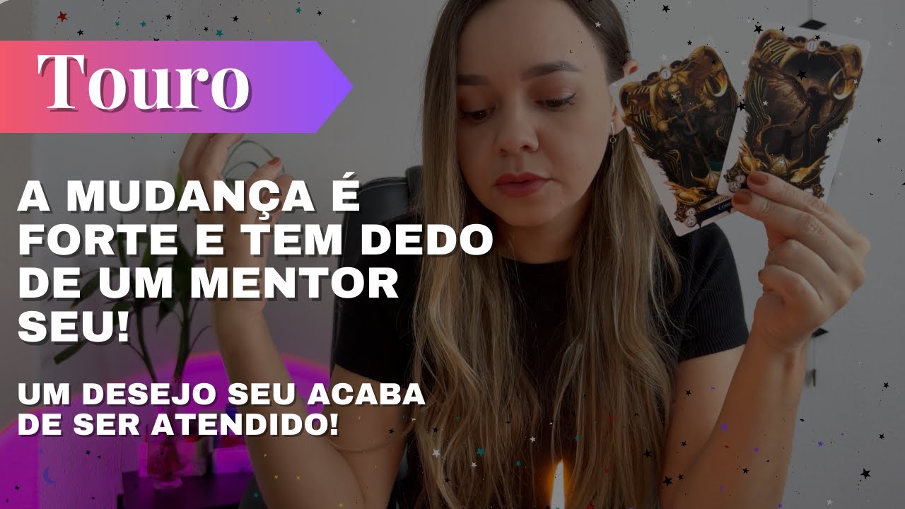 TOURO✨UM DESEJO SEU FOI ATENDIDO! SE PREPARA QUE AS COISAS VÃO MUDAR🔥
