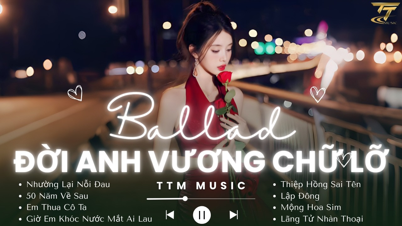 Đời Anh Vương Chữ Lỡ Lỡi Đắm Say Lỡ Yêu Đậm Sâu , Giờ Em Khóc Nưỡc Mắt Ai Lau - Nhạc Trẻ Ballad 2026