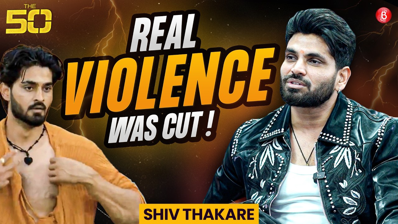 Shiv Thakare Exclusive: The 50 vs Bigg Boss, Rift With Nikki, Off Camera Violence & Karan vs Vanshaj
