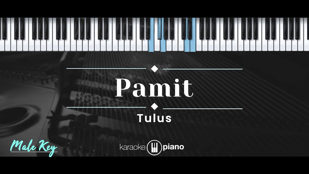 Pamit – Tulus (KARAOKE PIANO - MALE KEY)