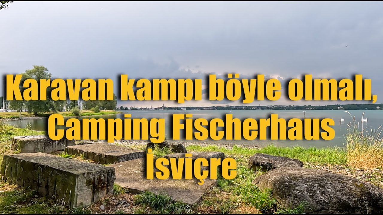 Bir Karavan kampı böyle olmalı, Camping Fischerhaus, isviçre /  Camping Fischerhaus, Switzerland