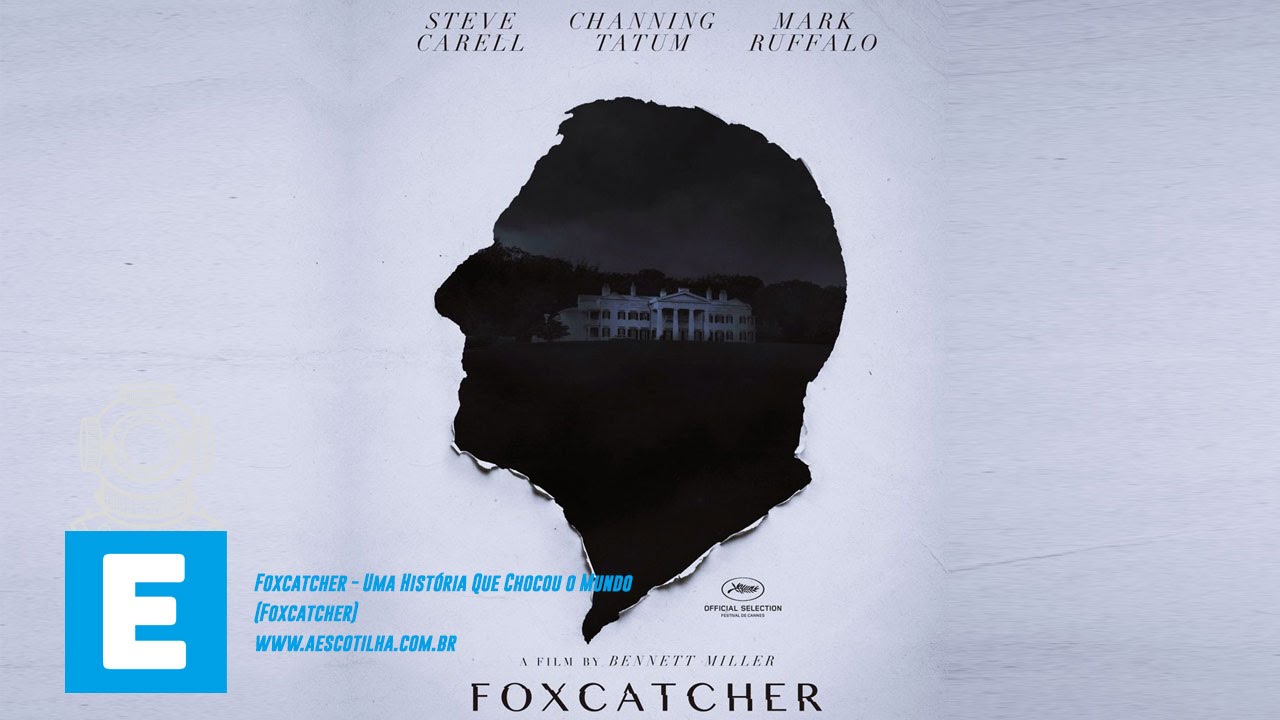 Foxcatcher &ndash; Uma Hist&oacute;ria que Chocou o Mundo (Foxcatcher, 2014) - Trailer HD Legendado