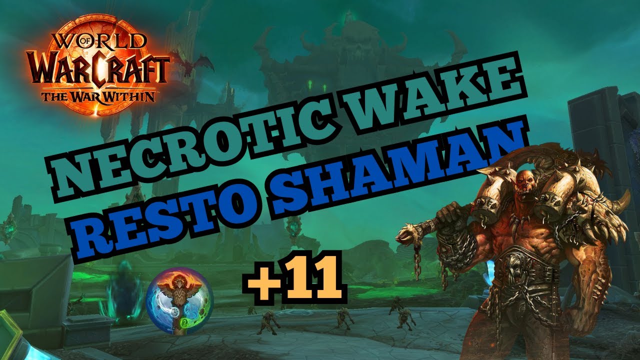 +11 NW - Resto Shaman Totemic | Warwithin Season 1 Week one