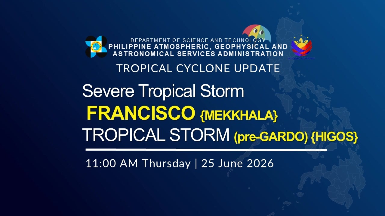 Press Briefing: STS Francisco {MEKKHALA} & TS {HIGOS} issued at 11:00 AM | June 25, 2026 - Thursday